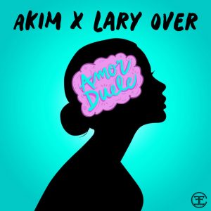 Akim Ft. Lary Over – Amor Duele